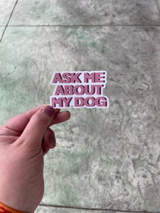 Ask Me About My Dog